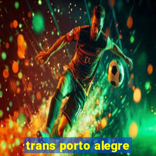 trans porto alegre